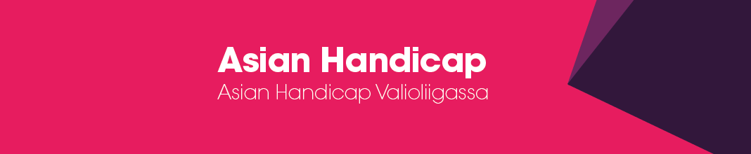 Asian Handicap Valioliigassa