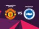 Manchester utd vs Brighton